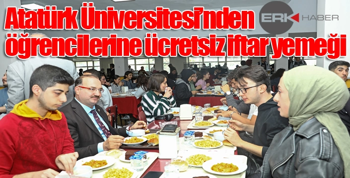 Atatürk üniversitesinden öğrencilerine ücretsiz iftar yemeği