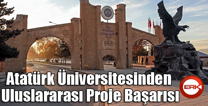 Atatürk Üniversitesinden Uluslararası Proje Başarısı