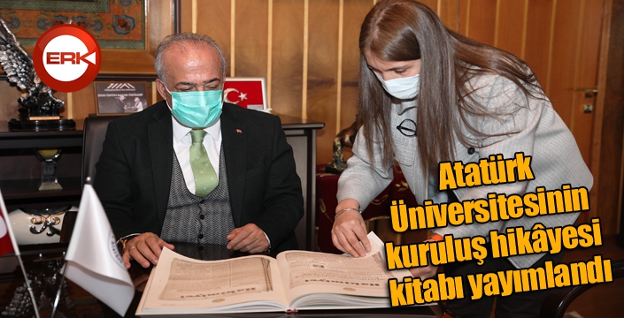 Atatürk Üniversitesinin kuruluş hikâyesi kitabı yayımlandı