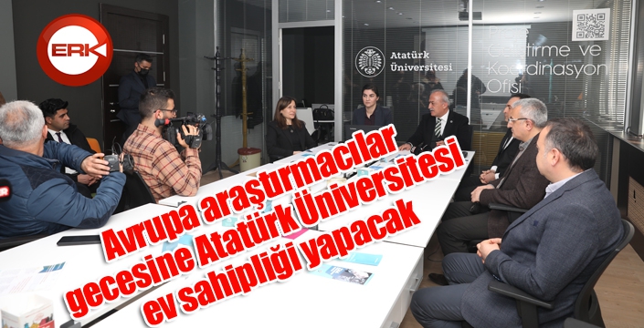 Avrupa araştırmacılar gecesine Atatürk Üniversitesi ev sahipliği yapacak