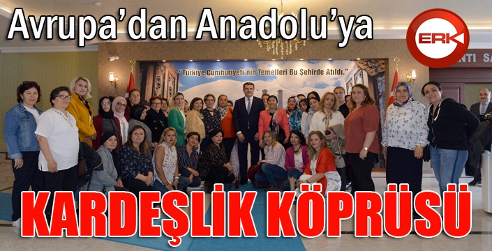 Avrupa’dan Anadolu’ya kardeşlik köprüsü