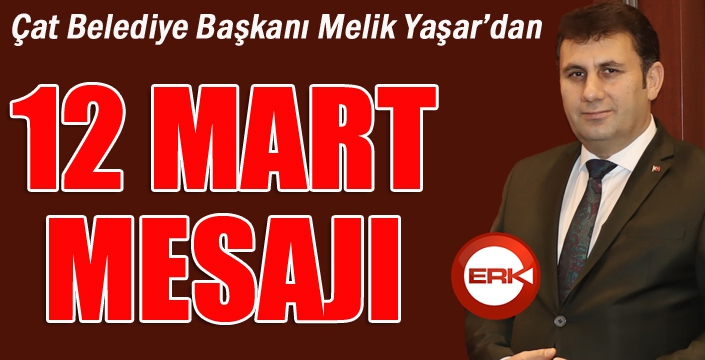 Başkan Yaşar'dan 12 Mart mesajı...