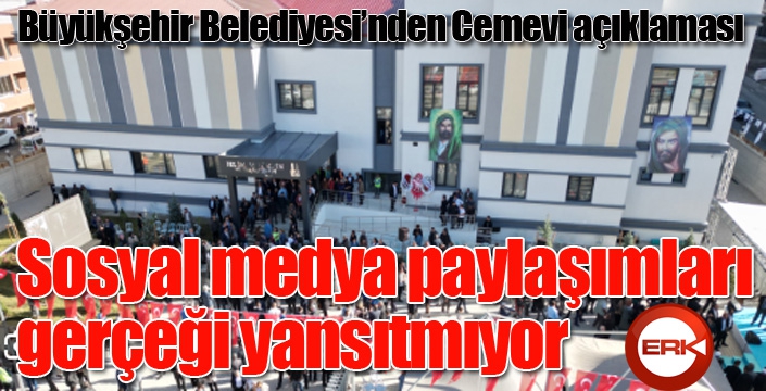 Büyükşehir Belediyesi’nden Cemevi açıklaması