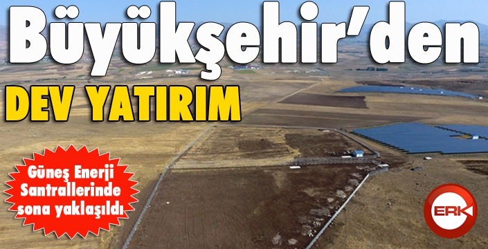 Büyükşehir’den dev yatırım 