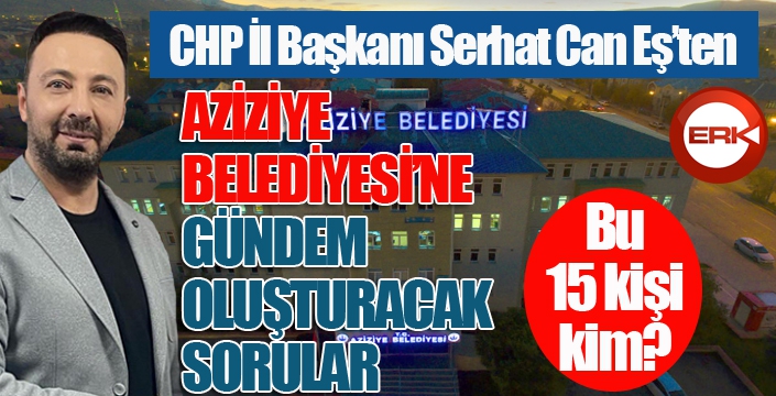 Can Eş, sorularını Aziziye Belediyesi'ne yöneltti...