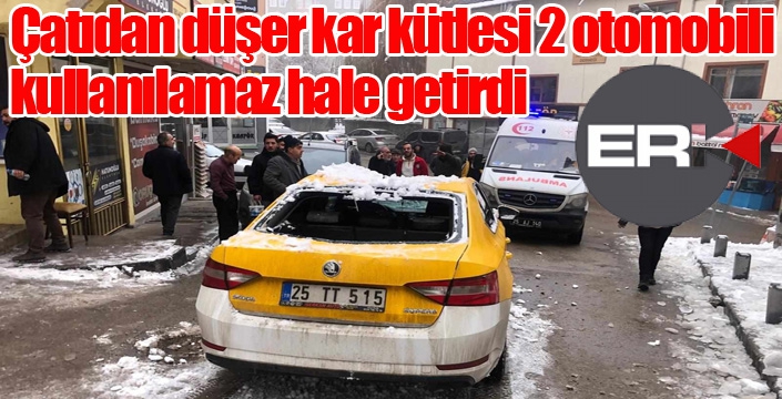 Çatıdan düşen kar kütlesi 2 otomobili kullanılamaz hale getirdi