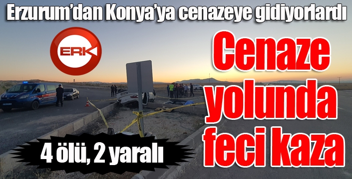 Cenaze yolunda feci kaza: 4 ölü, 2 yaralı