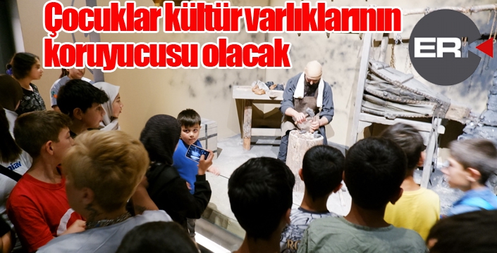 Çocuklar kültür varlıklarının koruyucusu olacak