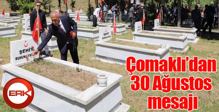 Çomaklı’dan 30 Ağustos mesajı