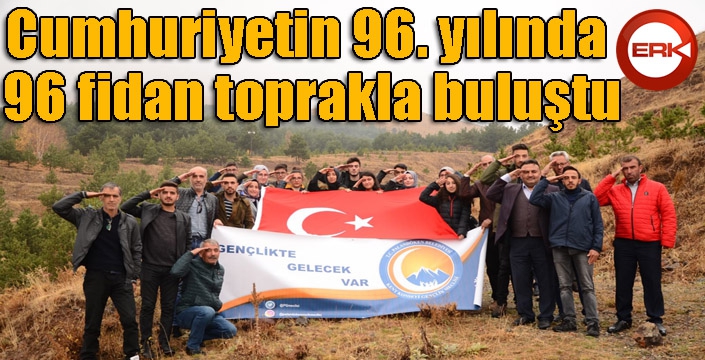 Cumhuriyetin 96. yılında 96 fidan toprakla buluştu