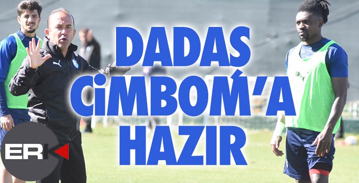 Dadaş, Cimbom'a hazır... 