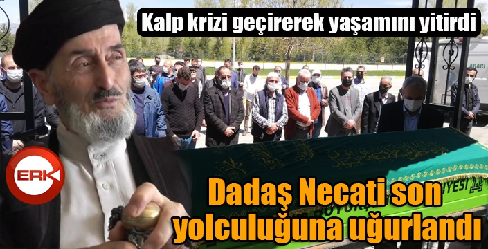 Dadaş Necati son yolculuğuna uğurlandı