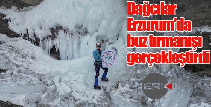 Dağcılar Erzurum'da buz tırmanışı gerçekleştirdi