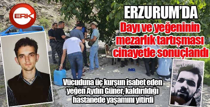 Dayı ve yeğeninin mezarlık tartışması cinayetle sonuçlandı