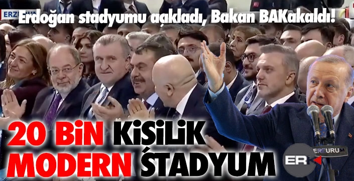 Erdoğan stadyumu açıkladı, Bakan BAKakaldı!