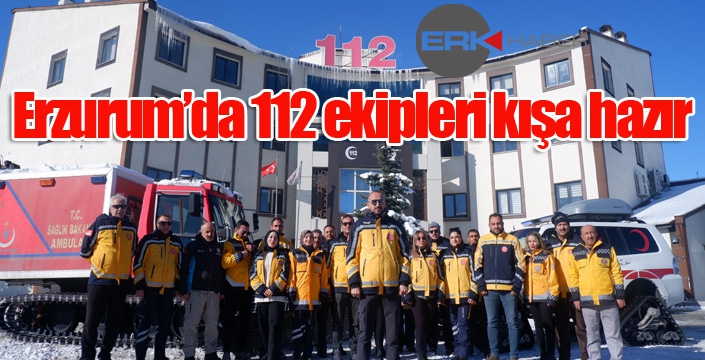 Erzurum’da 112 ekipleri kışa hazır