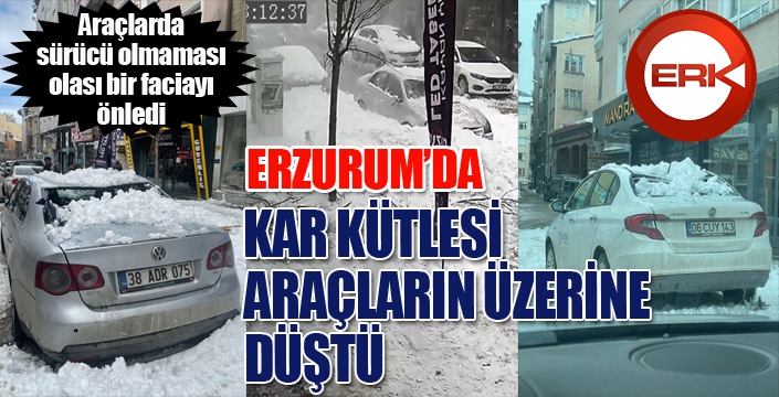 Erzurum'da araçlar tonlarca ağırlığındaki kar kütlesinin altında kaldı