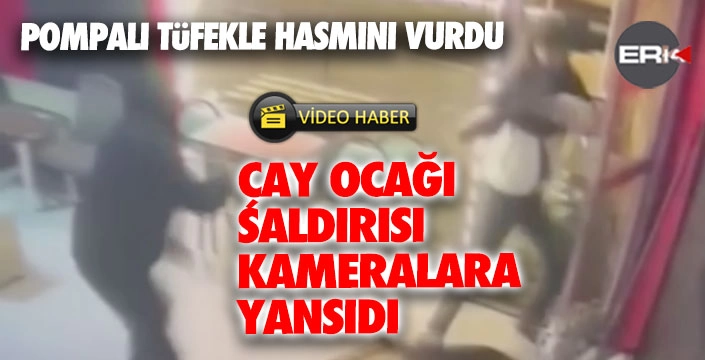 Erzurum’da çay ocağına silahlı saldırı