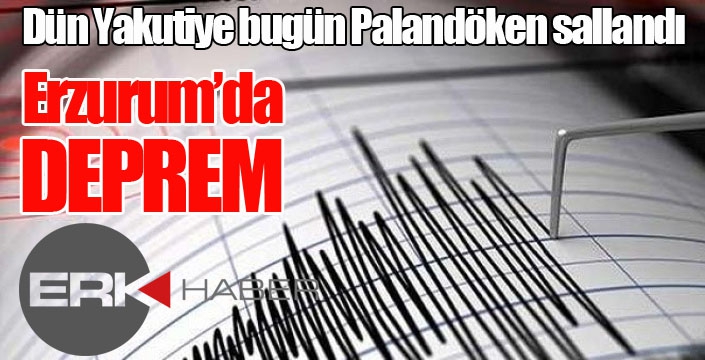 Erzurum’da deprem