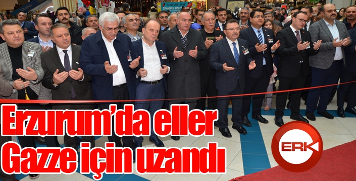 Erzurum’da eller Gazze için uzandı