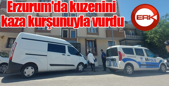 Erzurum'da kuzenini kaza kurşunuyla vurdu