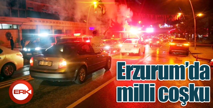 Erzurum’da milli coşku