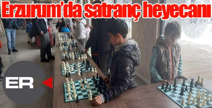 Erzurum’da satranç heyecanı