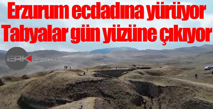 Erzurum ecdadına yürüyor, Tabyalar gün yüzüne çıkıyor