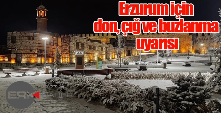 Erzurum için don, çığ ve buzlanma uyarısı