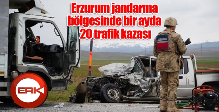 Erzurum jandarma bölgesinde bir ayda 20 trafik kazası