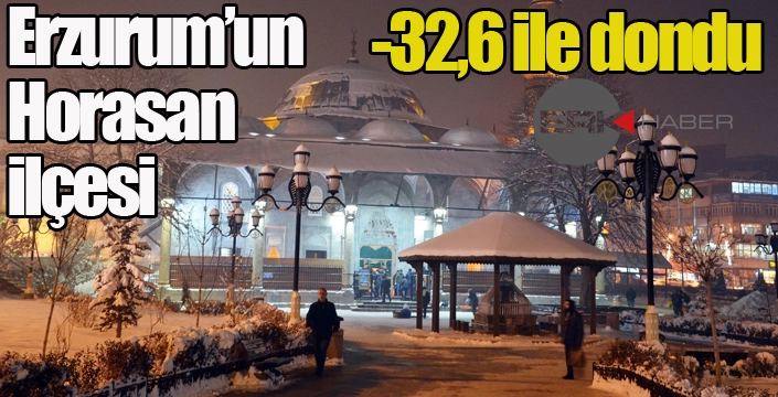 Erzurum’un Horasan ilçesi -32,6 ile dondu