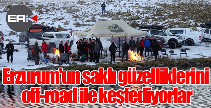 Erzurum'un saklı güzelliklerini off-road ile keşfediyorlar