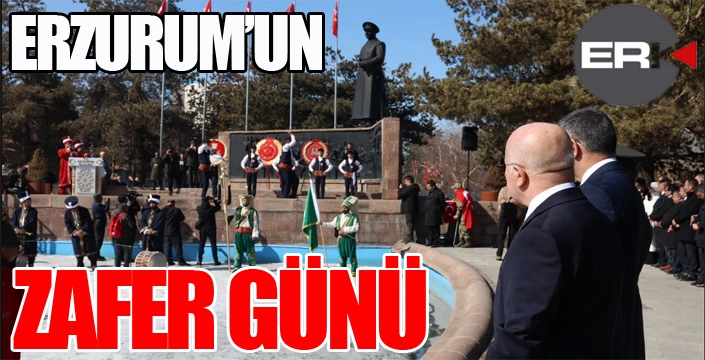 Erzurum'un zafer günü...