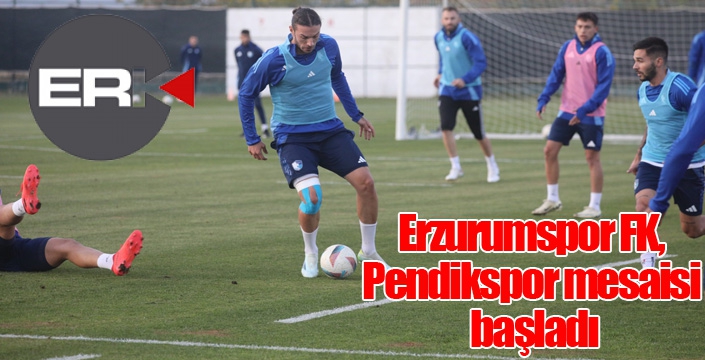 Erzurumspor FK, Pendikspor mesaisi başladı