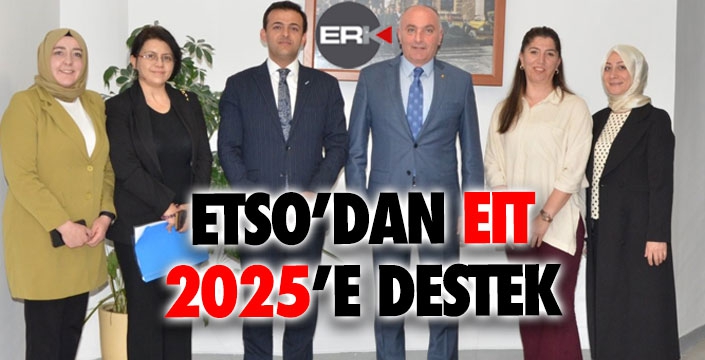 ETSO’dan 2025 EIT Turizm Başkenti’ne destek 