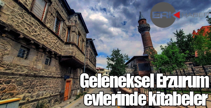 Geleneksel Erzurum evlerinde kitabeler