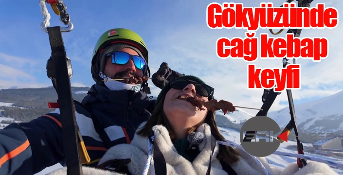 Gökyüzünde cağ kebap keyfi