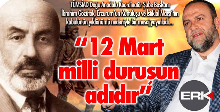 Gözütok: 12 Mart milli duruşun adıdır!