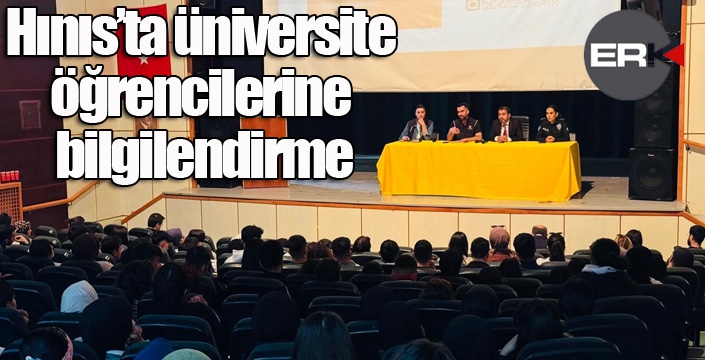 Hınıs’ta üniversite öğrencilerine bilgilendirme