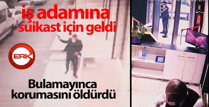 Iraklı iş adamına suikast için geldi, bulamayınca korumasını öldürdü