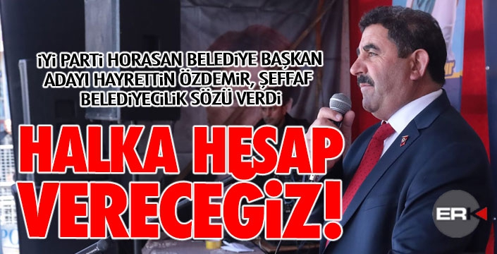 İYİ Partili Özdemir: Halk günlerinde hesap vereceğiz!