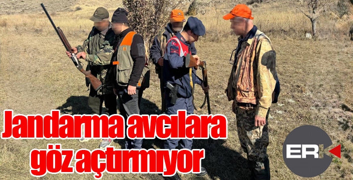 Jandarma avcılara göz açtırmıyor