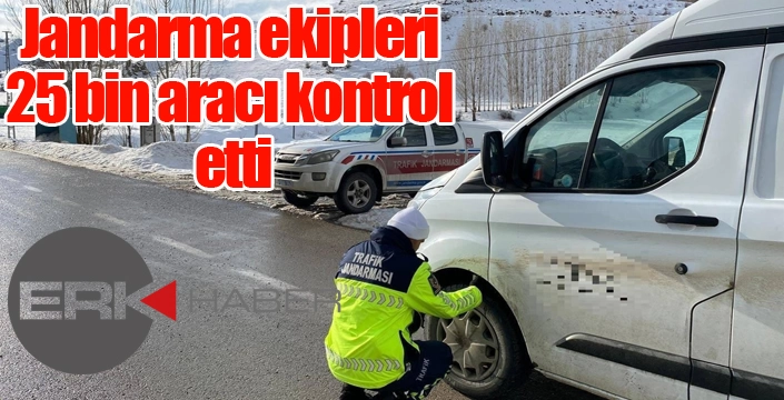 Jandarma ekipleri 25 bin aracı kontrol etti