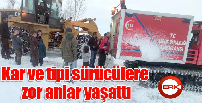 Kar ve tipi sürücülere zor anlar yaşattı