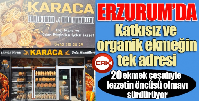 Karaca'da tüm ekmek çeşitleri katkısız ve organik...