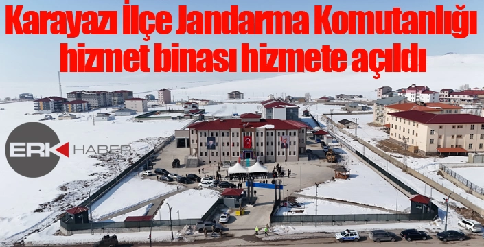 Karayazı İlçe Jandarma Komutanlığı hizmet binası hizmete açıldı