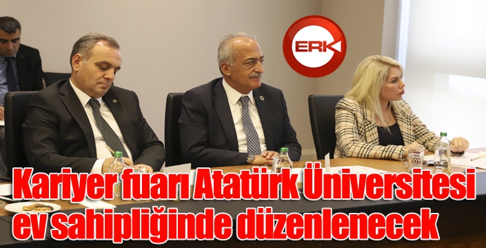 Kariyer fuarı Atatürk Üniversitesi ev sahipliğinde düzenlenecek