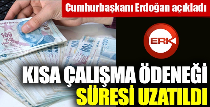 Kısa Çalışma Ödeneğinin süresi uzatıldı