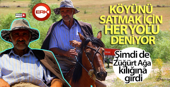 Köyünü satmak için her yolu deniyor, şimdi de Züğürt Ağa kılığına girdi