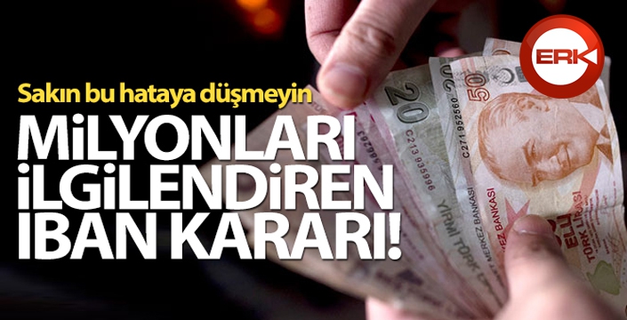 Milyonları ilgilendiren IBAN kararı